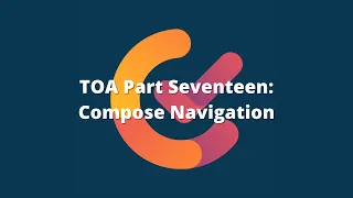 TOA 17: Compose Destinations Navigation Library