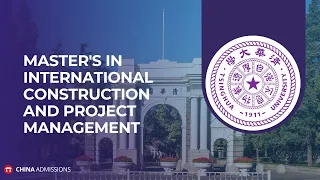 Introduction to Tsinghua University Master's in International Construction and Project Management