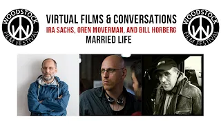 Virtual Films & Conversations with Ira Sachs, Oren Moverman, and Bill Horberg of MARRIED LIFE