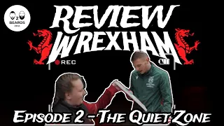 2 Beards Reviews Welcome to Wrexham Season 2 Episode 2 - The Quiet Zone