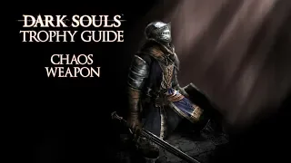 Dark Souls - Chaos Weapon Trophy / Achievement Guide