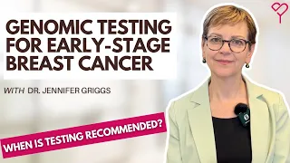 Genomic Testing During Breast Cancer: When is Testing Recommended?