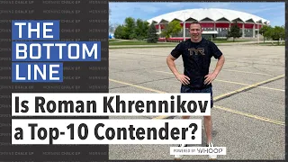 Will Roman Khrennikov Make Top 10? | The Bottom Line