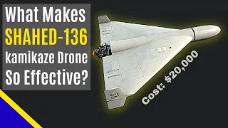 What makes Shahed 136 Kamikaze Drone so effective??