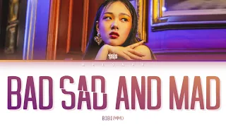 BIBI(비비) - "BAD SAD AND MAD" - [Color Coded Lyrics Eng/Rom/Han/가사]