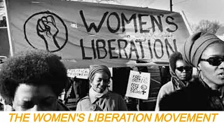 The Women's Liberation Movement