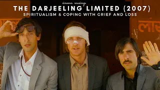 The Darjeeling Limited (Wes Anderson): Spiritualism and Grief