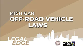 Michigan Off-Road Vehicle (ORV) Laws | WLNS Legal Edge