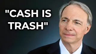 Ray Dalio Explains Why "Cash Is Trash"