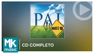 Pai, Você é 10  - Coletânea (CD COMPLETO)