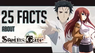 25 Facts About Steins Gate You Probably Didn't Know!