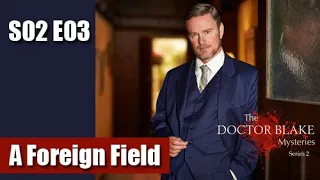 The Doctor Blake Mysteries S02E03 - A Foreign Field / full episode