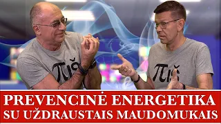 ANONSAS: PREVENCINĖ ENERGETIKA SU UŽDRAUSTAIS MAUDOMUKAIS