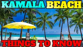 Kamala Beach Phuket: Things To Know Before You Go