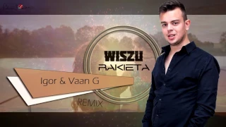 Wiszu - Rakieta  (Igor & Vaan G Remix)