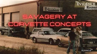 Savagery at Corvette Concepts | The Evidence Room, Ep. 34