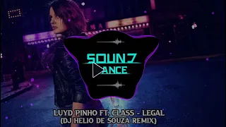 Luyd Pinho Ft. Class - Legal (DJ Helio De Souza Remix) Dance Comercial 2023