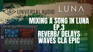Mixing in LUNA ep.3 - Vocal Reverb/ Delay - Waves CLA EPIC