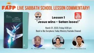 FAFP Sabbath School Lesson Commentary | Lesson 1: Jesus Wins - Satan Loses" | March 31, 2023