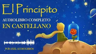 El Principito - Audiolibro completo en Castellano | Narrado con imágenes y voz humana