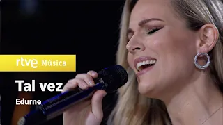 EDURNE - Tal vez (Feliz 2021 RTVE)