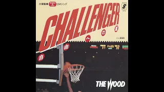 THE WOOD／CHALLENGER －自由への道－