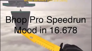 Bhop Pro Speedrun Mood in 16.678 (PB) #bhoppro