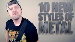 10 NEW STYLES OF METAL