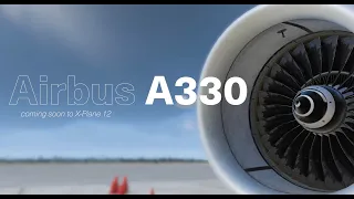 The Airbus A330 in X-Plane 12 – Official Trailer