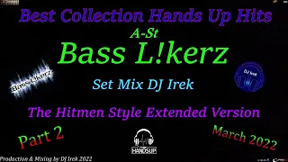 Best Collection Hits Bass L!kerz A-St Part 2 Set Mix DJ Irek (The Hitmen Style Extended Version)