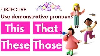 English Grade 2 USE DEMONSTRATIVE PRONOUNS THIS, THAT, THESE, AND THOSE
