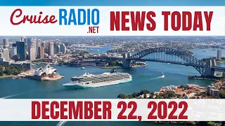 Cruise News Today — December 22, 2022: Carnival Corp. Selling 3 Ships, MSC to Galveston, NCL in AUS