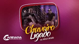 Caninana Part. Wesley Safadão - Chuveiro Ligado [Clipe Oficial]