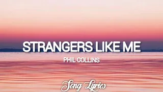 Phil Collins - Strangers Like Me ( Lyrics ) 🎵