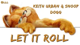 Keith Urban [Ft. Snoop Dogg] - "Let It Roll"  || (Lyrics Video) || (From  The Garfield Movie)