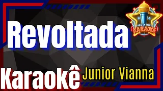 Revoltada - Junior Vianna Karaokê - Power Mix Karaokê Oficial Playback