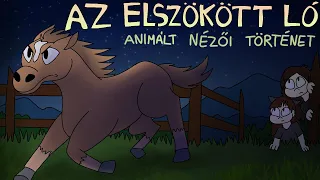 Az elszökött ló - ANIMÁLT NÉZŐI TÖRTÉNETEK #6