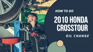 Oil Change How To 2010 Honda Crosstour 3.5L