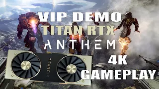 Titan RTX Anthem VIP Demo 4K Ultra Gameplay 50min