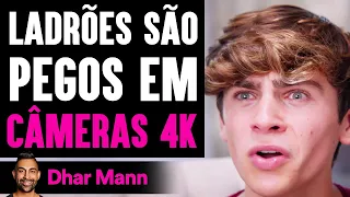 Ladrões São Pegos Em CÂMERAS 4K | Dhar Mann