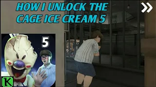 HOW I UNLOCK THE CAGE ICE CREAM 5 GAMEPLAY