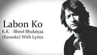 Labon Ko | Bhool Bhulaiyaa | K.K. | Karaoke With Lyrics...