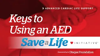 5b. Keys to Using an AED, Advanced Cardiac Life Support (ACLS) (2020) - OLD