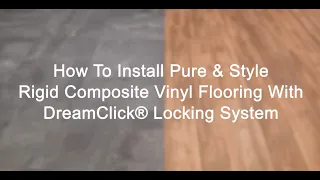 DreamClick® | How to install Pure & Style rigid composite vinyl flooring