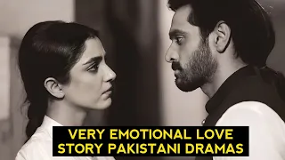 Top 8 Very Emotional Love Story Pakistani Dramas