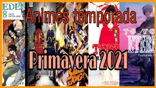 Animes temporada primavera 2021 /Recomendados/