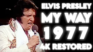 [4K] Elvis Presley – "My Way" 1977 | Final Time Preformed