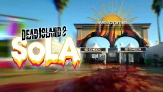 Dead Island 2 The Sola DLC Part 1 !