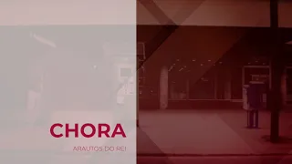 Músicas do Ático | Chora [Arautos do Rei]