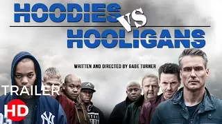 Hoodies vs. Hooligans Trailer (2015) | Breaking Glass Pictures | BGP Indie Movie